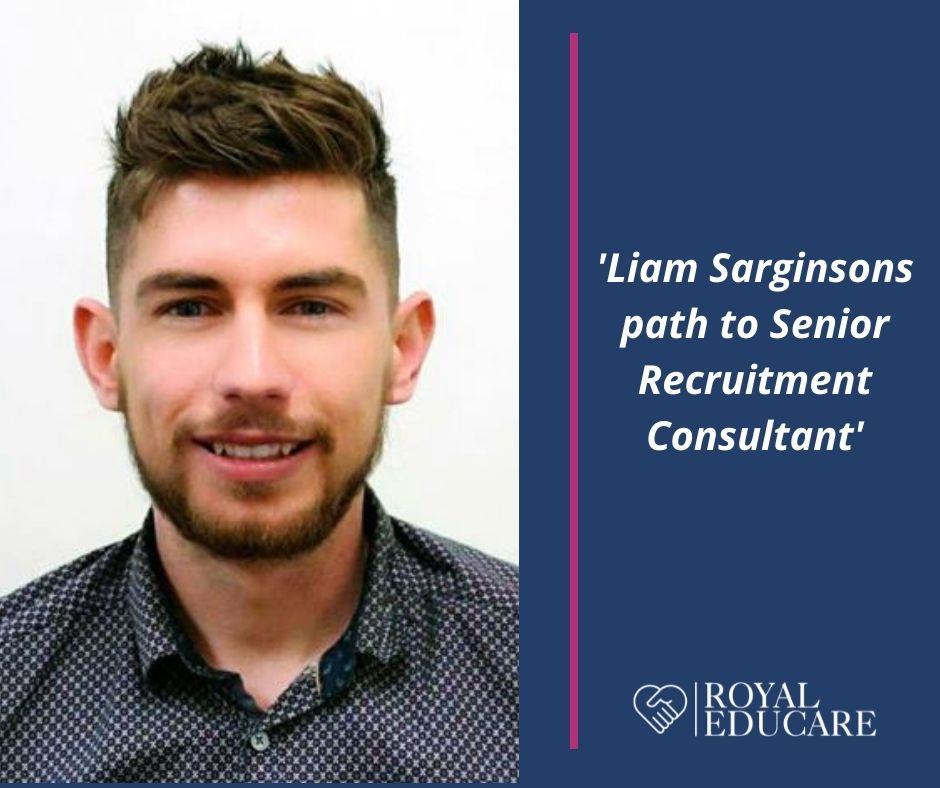 Liam Sarginsons path to Senior Recruitment Consultant